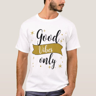 T-Shirt bonnes vibrations seulement