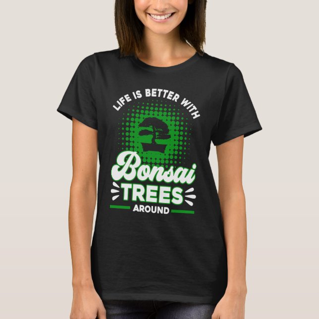 T-shirt Bonsai Tree Owner  With Bonsai Trees (Devant)