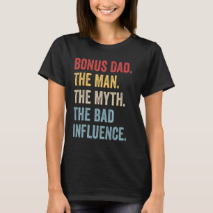 T-shirt Bonus Papa L'Homme Mythe Mauvaise Influence Pères