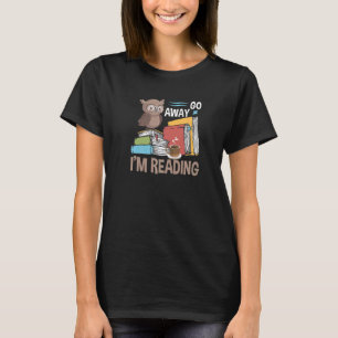 T-shirt Book Go Away I'm Reading
