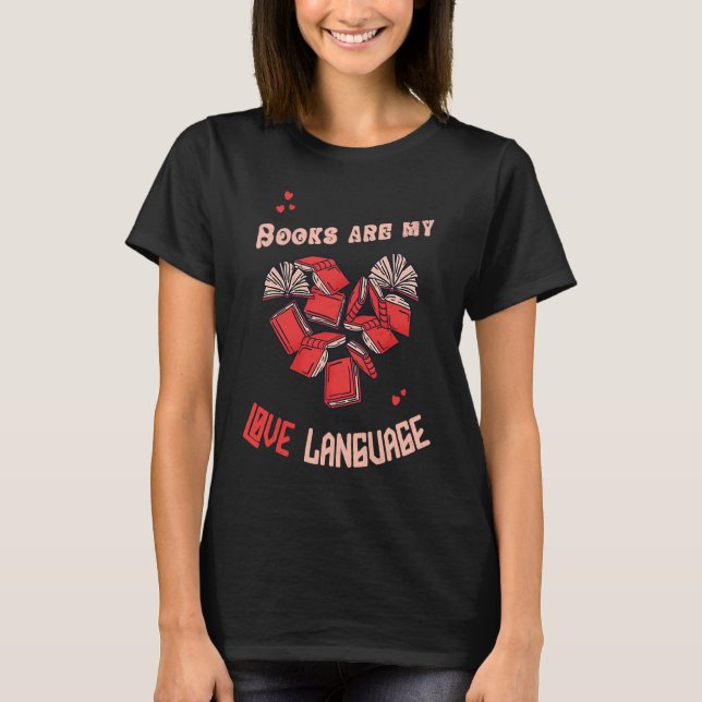T-shirt Books Are my Love Language Reading Books Booksih B (Devant)
