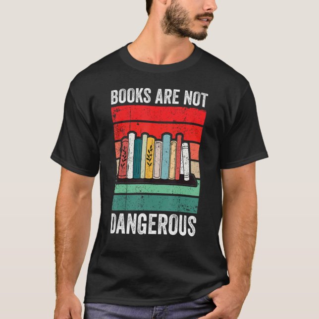 T-shirt Books Are Not Dangerous Banned Books (Devant)
