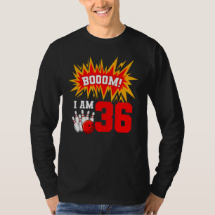 T-shirt Boom I Am 36 Bowling Birthday Party Bowler Anniver