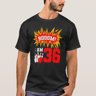 T-shirt Boom I Am 36 Bowling Birthday Party Bowler Anniver