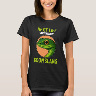 T-shirt Boomslangs Next Life i Want to be a Boomslang