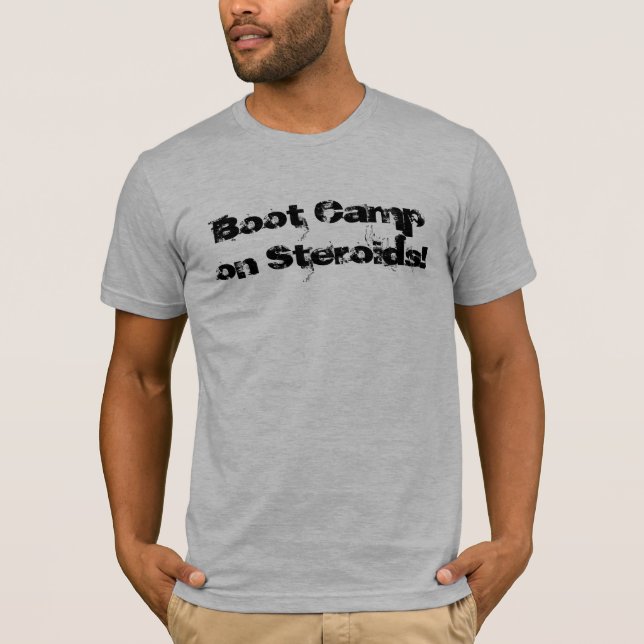 T-shirt Boot Camp sur des stéroïdes ! (Devant)