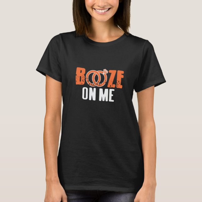 T-shirt Booze On Me Cool Retro Bachelor Party Designs Pres (Devant)