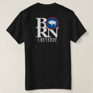 T-shirt BORN Cheyenne Wyoming Retour Imprimer