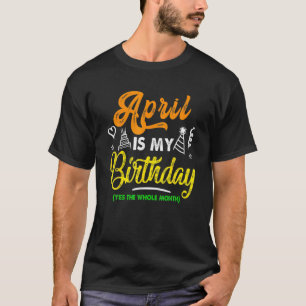 T-shirt Born On April 1St My Life Is A Joke April Is My Da