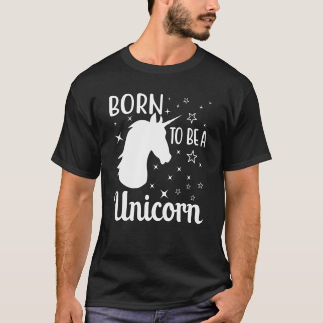T-shirt Born To Be A Unicorn (Devant)