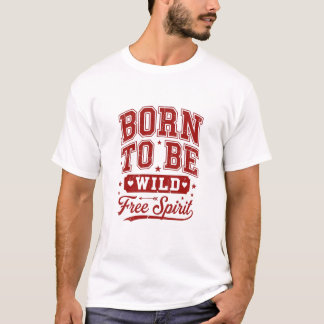 T-shirt Born To Be Wild Design