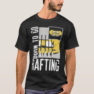 T-shirt Born To Go Rafting Extreme Sports Whitewater Rafti