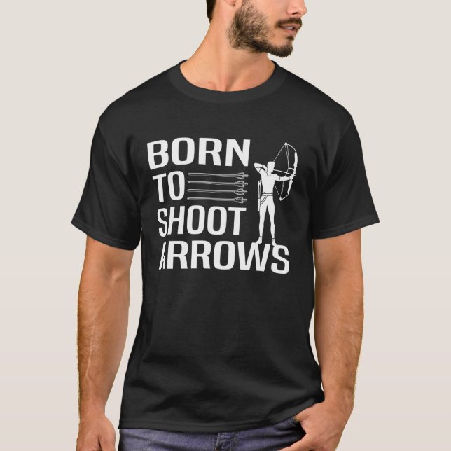 T-shirt Born to shoot arrows Archery (Devant)