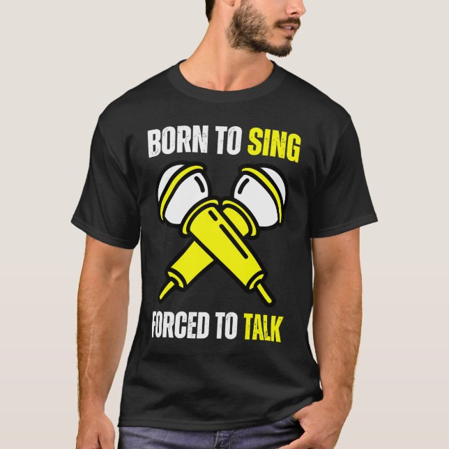 T-shirt Born To Sing Born 2 Sing  Singer Singing (Devant)