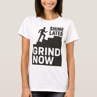 T-shirt Bossez Maintenant, Brillez Plus Tard