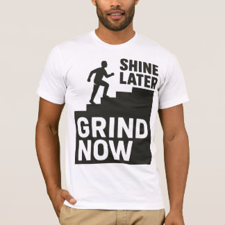 T-shirt Bossez Maintenant, Brillez Plus Tard