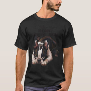 T-shirt Boston Terrier cadeau, Je n'ai pas pété mon cul Bl