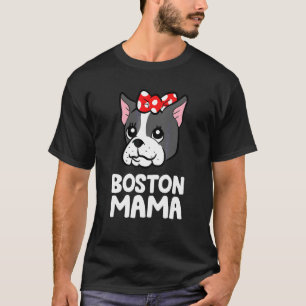 T-shirt Boston Terrier Maman Boston Terrier Dog Boston Mam