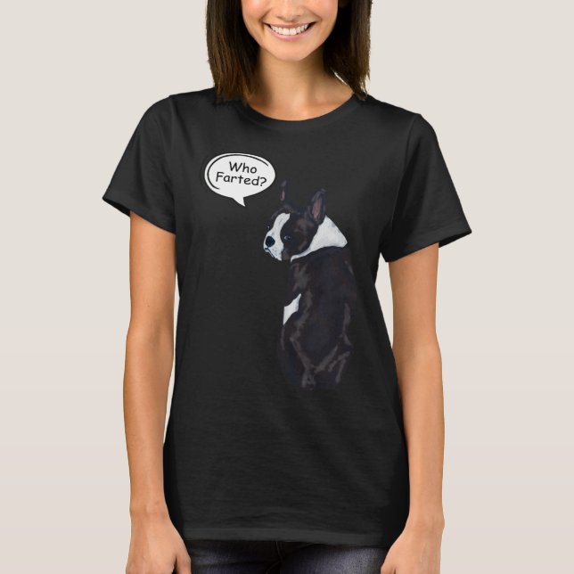 T-shirt Boston Terrier Who Farted  1 (Devant)
