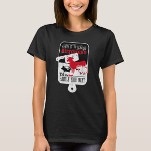 T-shirt Boucherie de Cleaver Manipuler Votre Viande Drôle