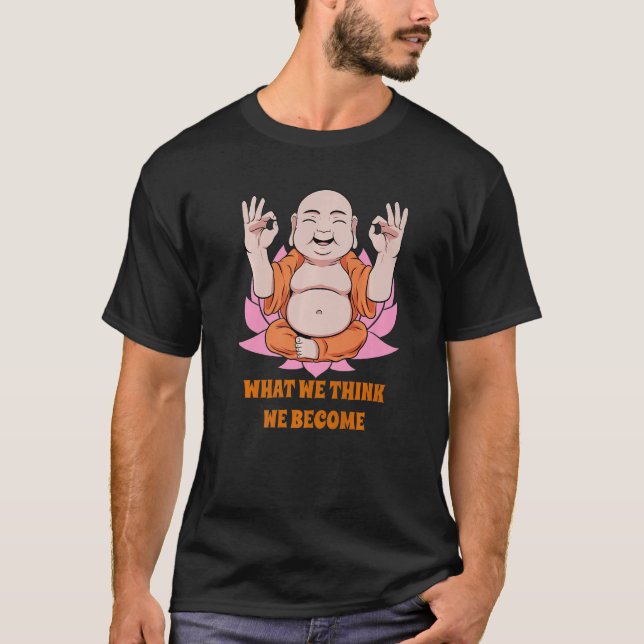 T-shirt Bouddha Monk Namaste Bouddhisme Ce que nous penson (Devant)