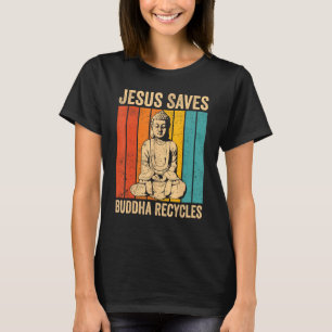T-shirt Bouddhisme Bouddha Bouddhiste Jésus Saves - Bouddh