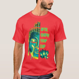 T-shirt Bouddhiste Zen Koan d'abord vider votre coupe demi