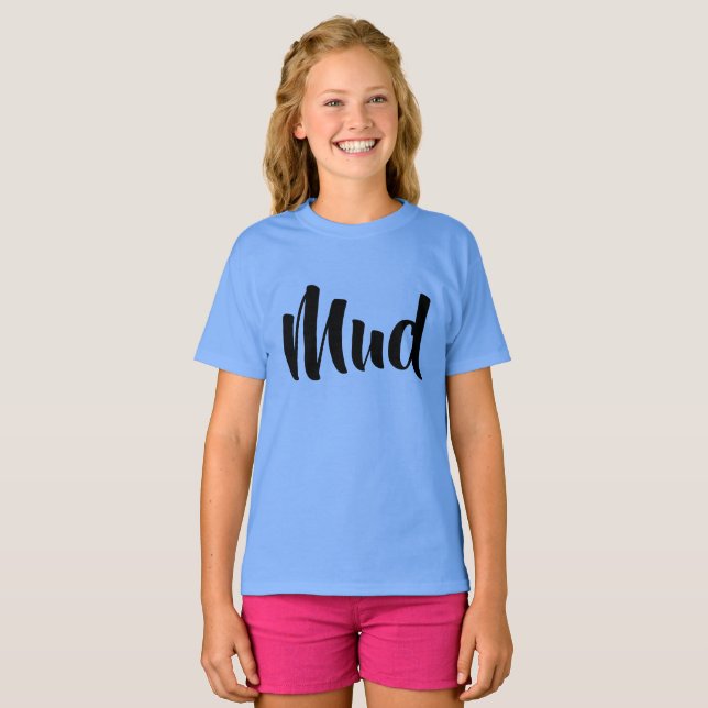 T-shirt Boue---les lettres avant soutiennent la boue - (Devant entier)