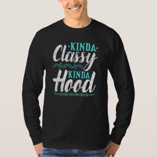 T-shirt Boujee Kinda Classy Hood Ghetto Style Melanin Chri