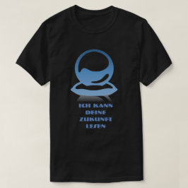 T-shirt Boule de cristal et texte Ich kann deine Zukunft l