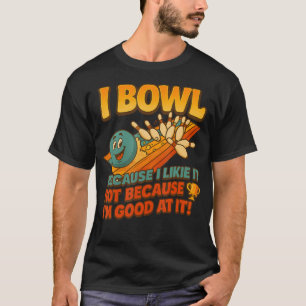 T-shirt Boule parce que je l'aime Pas douée pour ça Drôle 