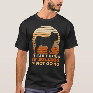 T-shirt Bouledogue  Si je ne peux pas amener mon Bouledogu