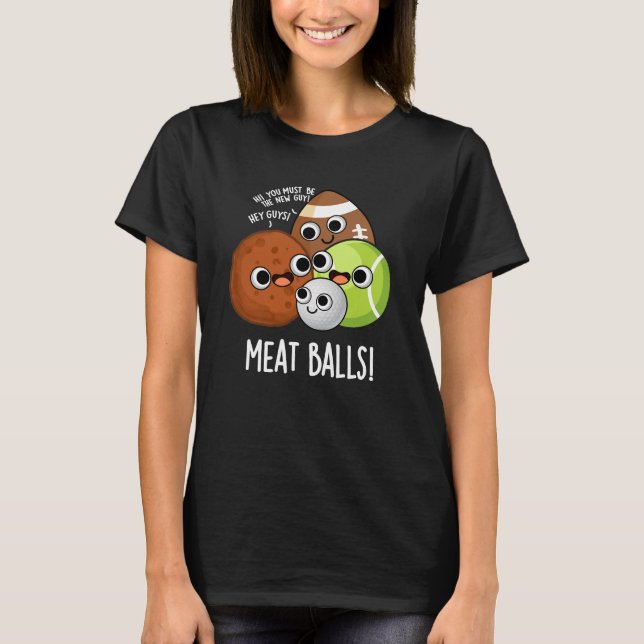T-shirt Boules de viande amusant Nourriture Pun Dark BG (Devant)