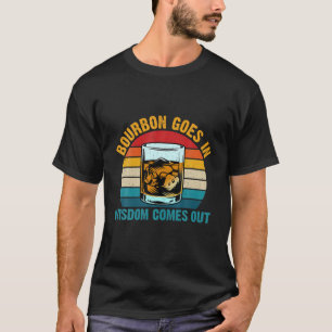 T-shirt Bourbon Va Dans La Sagesse Vient Boire Whiskey