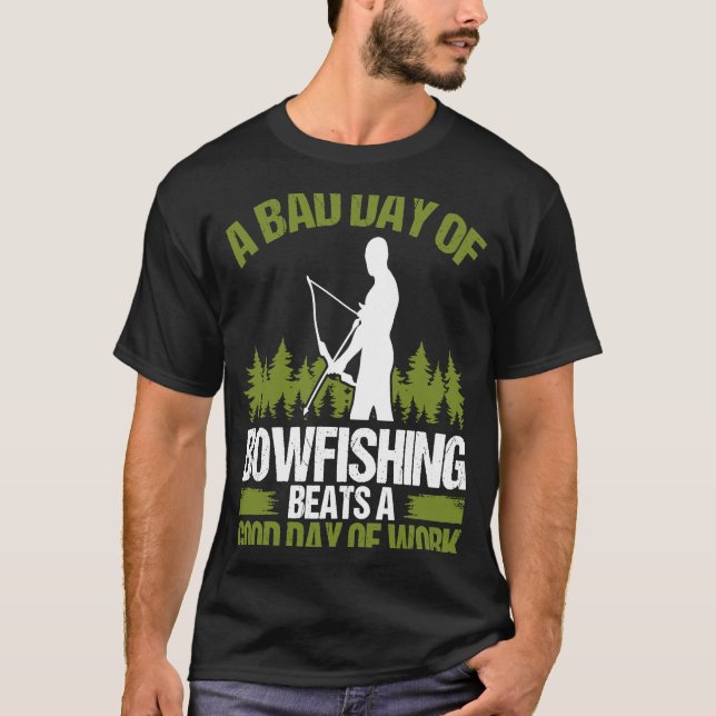 T-shirt BowFishing Bad Day de Bowfisher Bowhunter Fisherma (Devant)