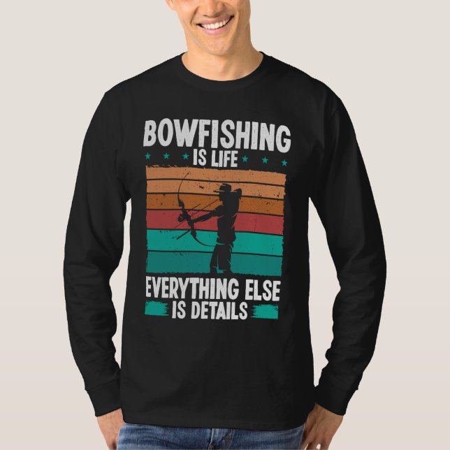 T-shirt Bowfishing is life details Bowfisher Bowhunter Fis (Devant)