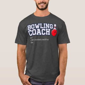 T-shirt Bowl Bowling Coaching Sports Funny Bowling