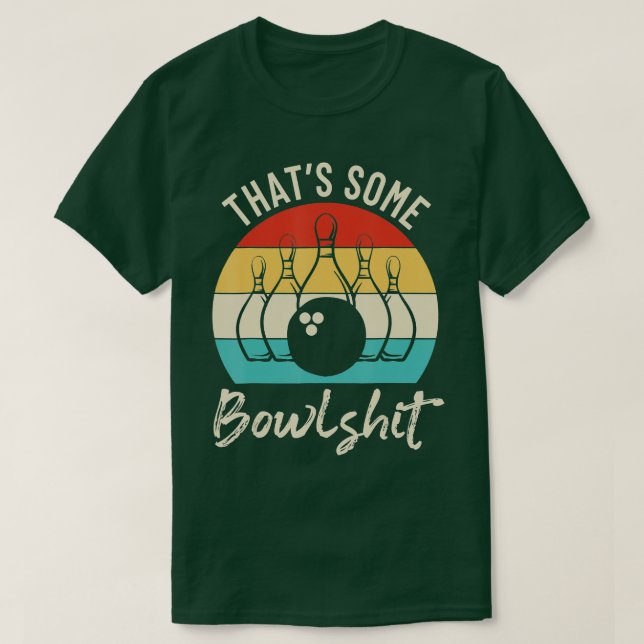 T-shirt Bowling C'Est Un Peu De Bowlshit Rétro Lovers Bowl (Design devant)