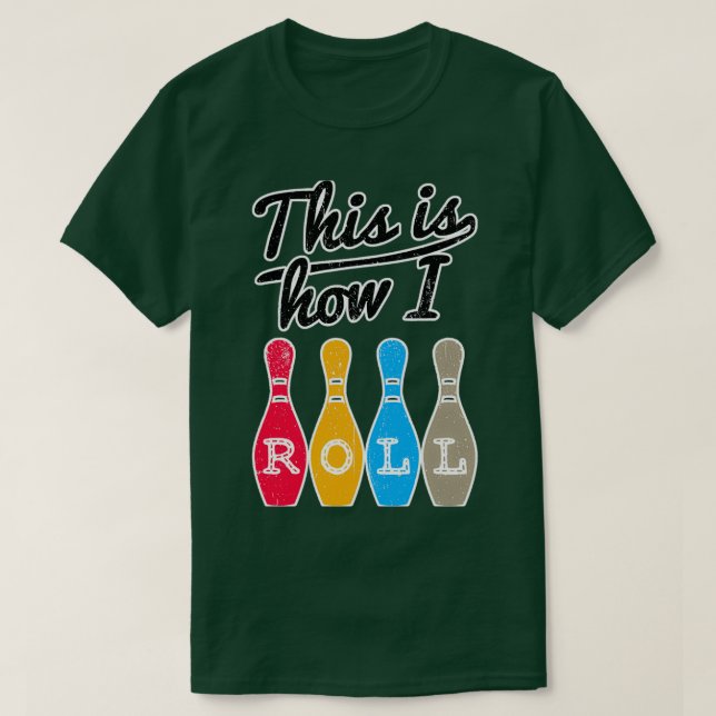 T-shirt Bowling Drôle C'Est Comme Ça Que Je Roule (Design devant)