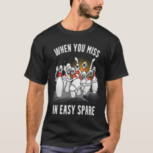 T-shirt Bowling drôle quand vous ratez un Spare facile 