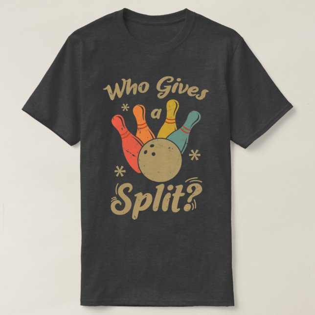 T-shirt Bowling Drôle Qui Donne Un Bowler Split (Design devant)