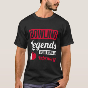T-shirt Bowling Legends Sont Nés En Février Anniversaire B