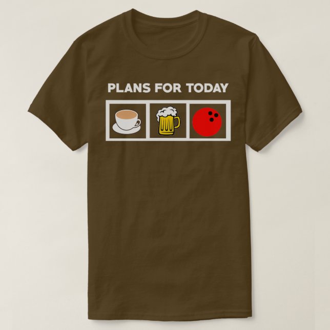 T-shirt Bowling Lover Planifie Pour Aujourd'Hui Coffee Bee (Design devant)