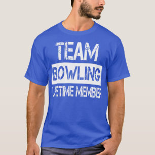 T-shirt Bowling Nom Team Bowling Membre à vie