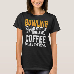 T-shirt Bowling résout mes problèmes Café Bowler Papa Bow