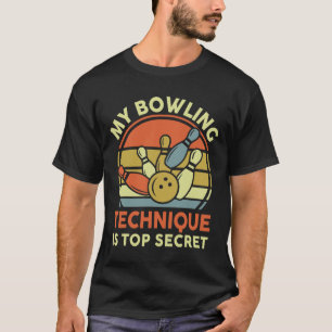 T-shirt Bowling-shirt My Bowling Technique Est Top Secret 
