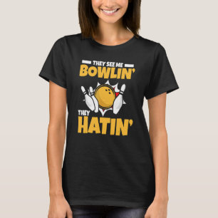 T-shirt Bowling They See Me Bowlin' They Hatin' Souffleu