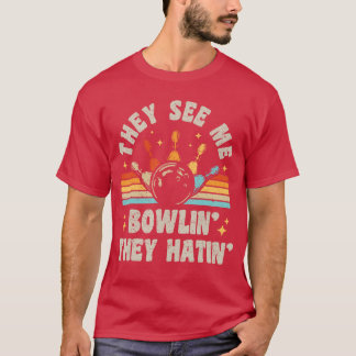 T-shirt Bowlinghey See Me Bowlinhey Hatin Bowleream Drôle