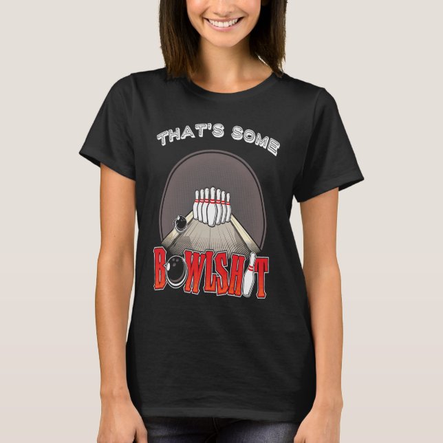 T-shirt Bowlshit  Bowling Ten 10 Pin Hilarious Unique Retr (Devant)