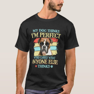 T-shirt Boxer My Chien Pense Que Je Suis Parfait Amateurs 